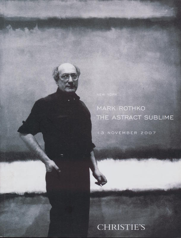 Mark Rothko : the abstract sublime : four important paintings to be offered in the post-war and contemporary art evening sale, Tuesday 13 November 2007 / Christie's cover