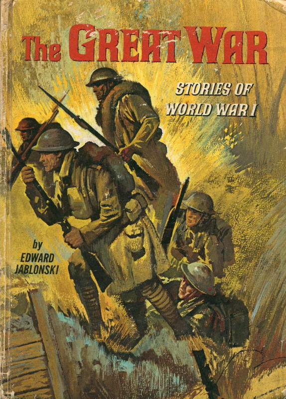 The Great War / by Edward Jablonski, illustrated by Arnie Kohn cover