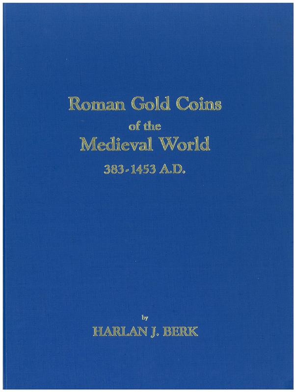 Roman gold coins of the medieval world 383-1453 A.D. / by Harlan J. Berk cover