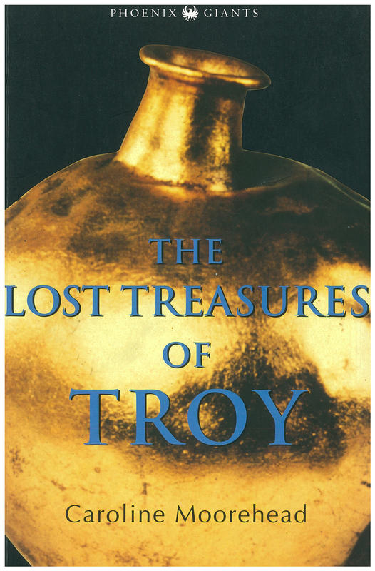 The lost treasures of Troy / Caroline Moorehead cover
