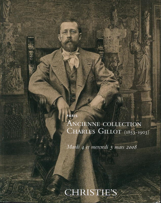 Ancienne collection Charles Gillot (1853-1903) et un ensemble provenant de Louise-Marchelle Gillot-Seure (1884-1958), sa fille : Mardi 4 mars et mercredi 5 mars 2008 / Christie's cover