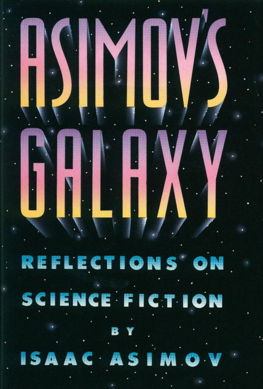 Asimov's galaxy : reflections on science fiction / Isaac Asimov cover