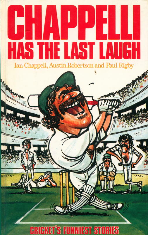 Chappelli has the last laugh / Ian Chappell, Austin Robertson and Paul Rigby cover
