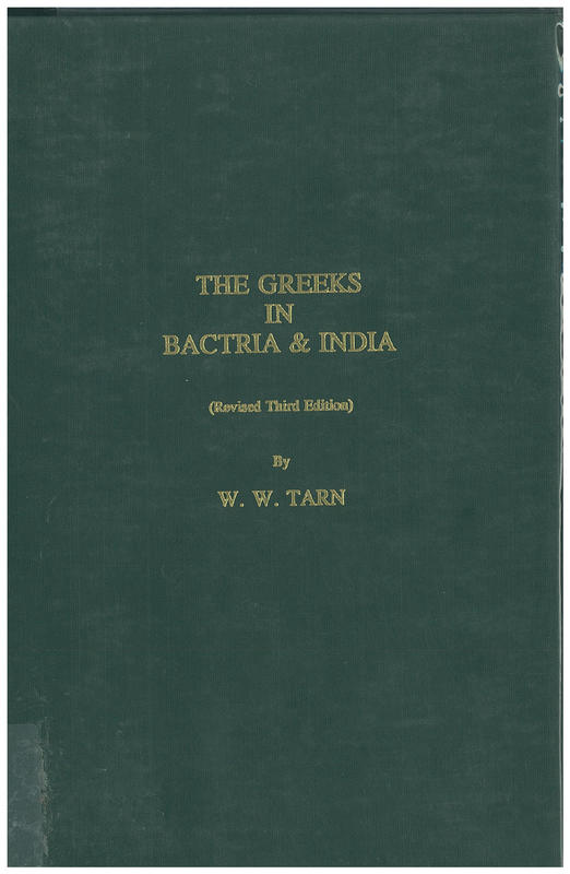 The Greeks in Bactria and India / by W. W. Tarn ;  a new preface and bibliography by Frank Lee Holt ; and additional bibliography by M. C. J. Miller cover