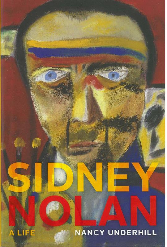 Sidney Nolan : a life / Nancy Underhill cover