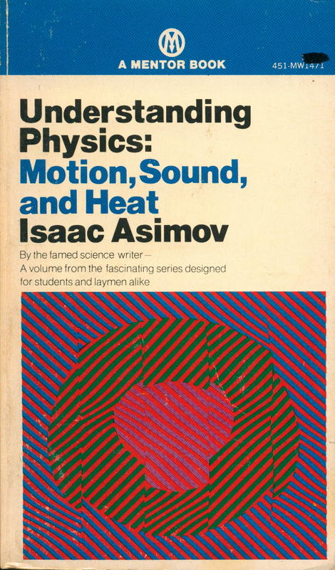 Understanding physics : volume I : motion, sound and heat / Isaac Asimov cover