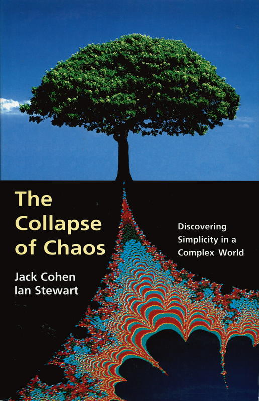 The collapse of chaos : discovering simplicity in a complex world / Jack Cohen, and Ian Stewart cover
