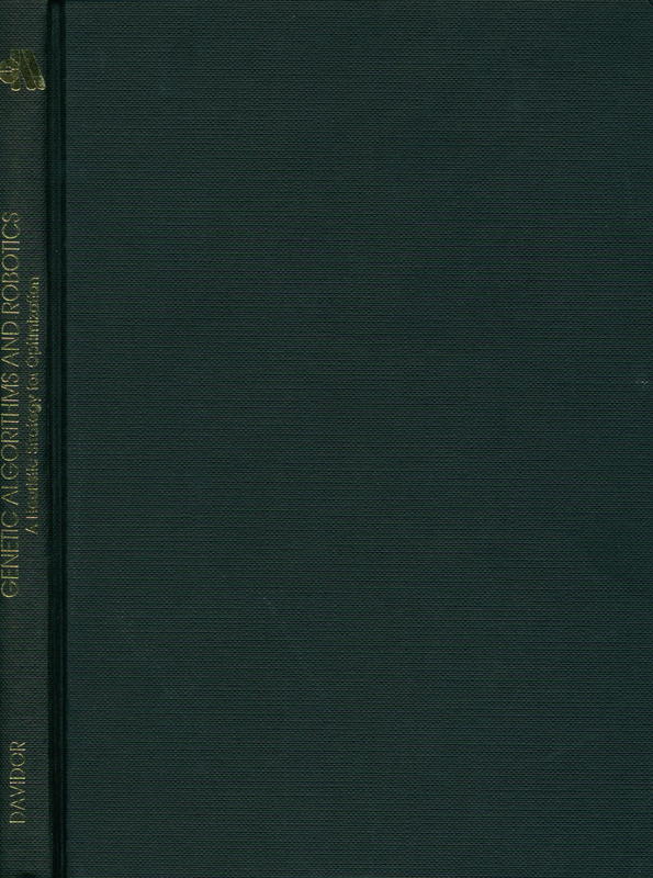 Genetic algorithms and robotics : a heuristic strategy for optimization / Yuval Davidor cover