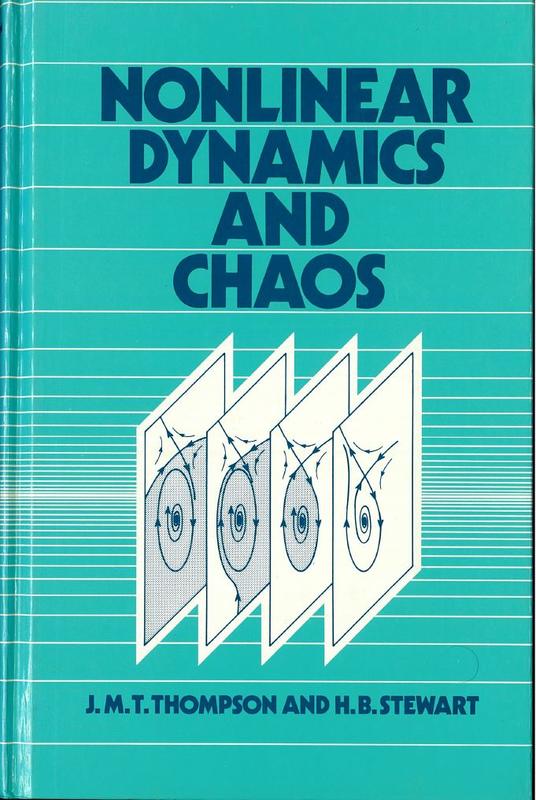 Nonlinear dynamics and chaos : geometrical methods for engineers and scientists / J. M. T. Thompson, and H. B. Stewart, with the assistance of R. Ghaffari, and C. Franciosi and a contribution by H. L. Swinney cover