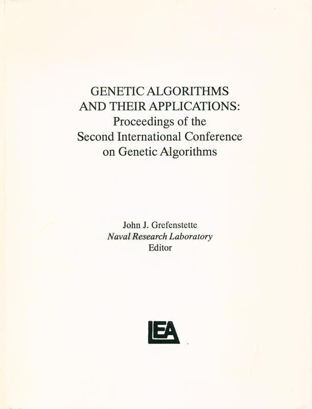 Genetic algorithms and their applications : proceedings of the Second International Conference on Genetic Algorithms, July 28-31, 1987 at the Massachusetts Institute of Technology, Cambridge, MA /â€‹ sponsored by American Association for Artificial Intellig cover