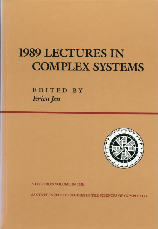 1989 Lectures in complex systems : the proceedings of the 1989 Complex Systems Summer School, Santa Fe, New Mexico, June 1989 / Erica Jen, editor cover