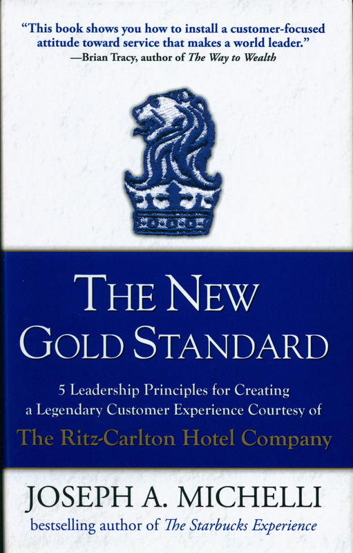 The new gold standard : 5 leadership principles for creating a legendary customer experience courtesy of The Ritz-Carlton Hotel Company / Joseph A. Michelli cover