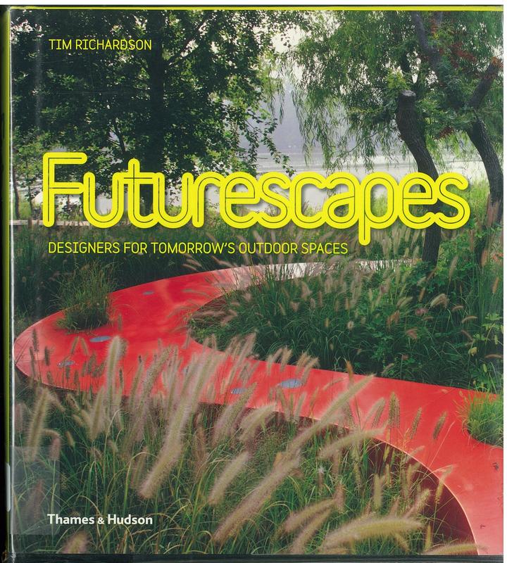 Futurescapes : designers for tomorrow's outdoor spaces / Tim Richardson cover