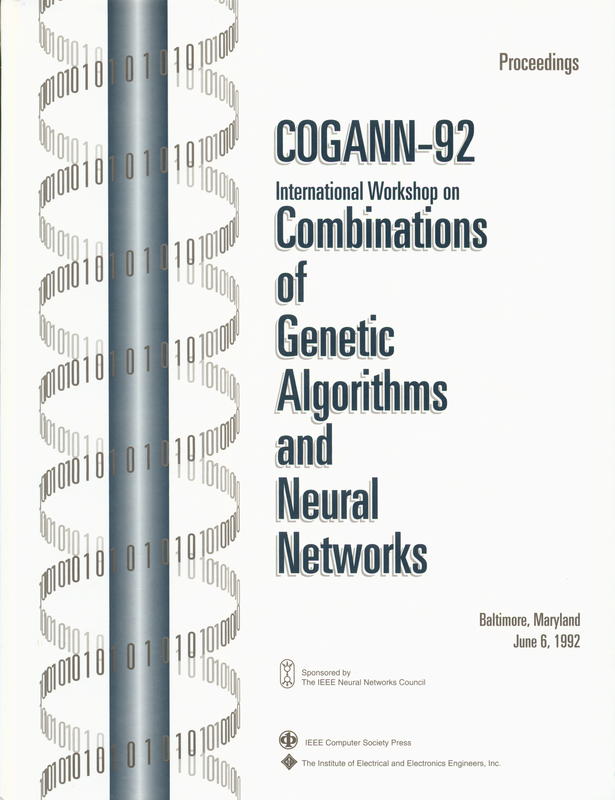 COGANN-92 : International workshop on Combinations of Genetic Algorithms and Neural Networks, June 6, 1992, Baltimore, Maryland / editors: L. Darrell Whitley, J. David Schaffer cover