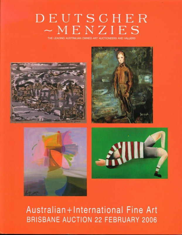 Australian   international fine art, including works from the collection of the Queensland Art Gallery : Brisbane auction, Wednesday 22 February [2006] / Deutscher-Menzies cover