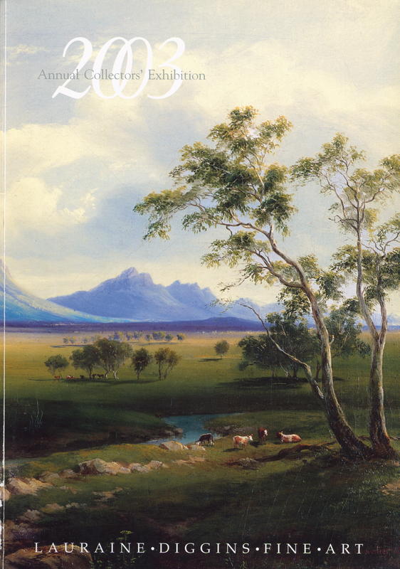 Lauraine Diggins Fine Art annual collectors' exhibition 2003, 6 September - 5 October 2003 : Australian colonial, impressionist, modern, contemporary and indigenous painting, sculpture and decorative arts cover