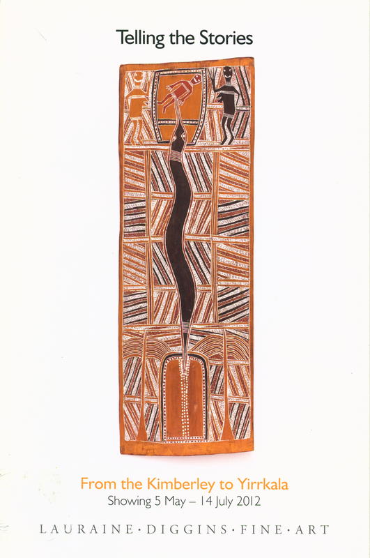 Telling the stories : from the Kimberley to Yirrkala, showing 5 may-14 July 2012 / Lauraine Diggins Fine Art cover