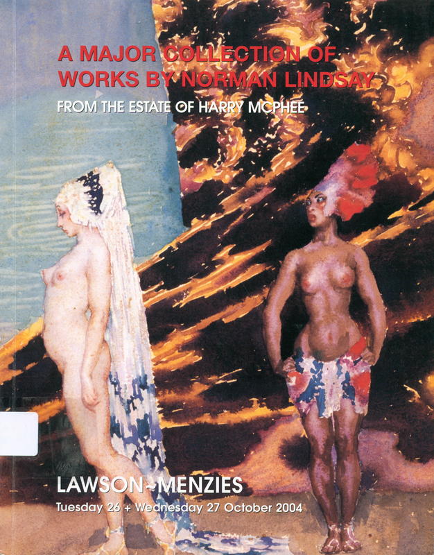 A major collection of works by Norman Lindsay from the Estate of Harry McPhee : Tuesday 26 October 6.30pm & Wednesday 27 October 6.30pm [2004] / Lawson-Menzies cover