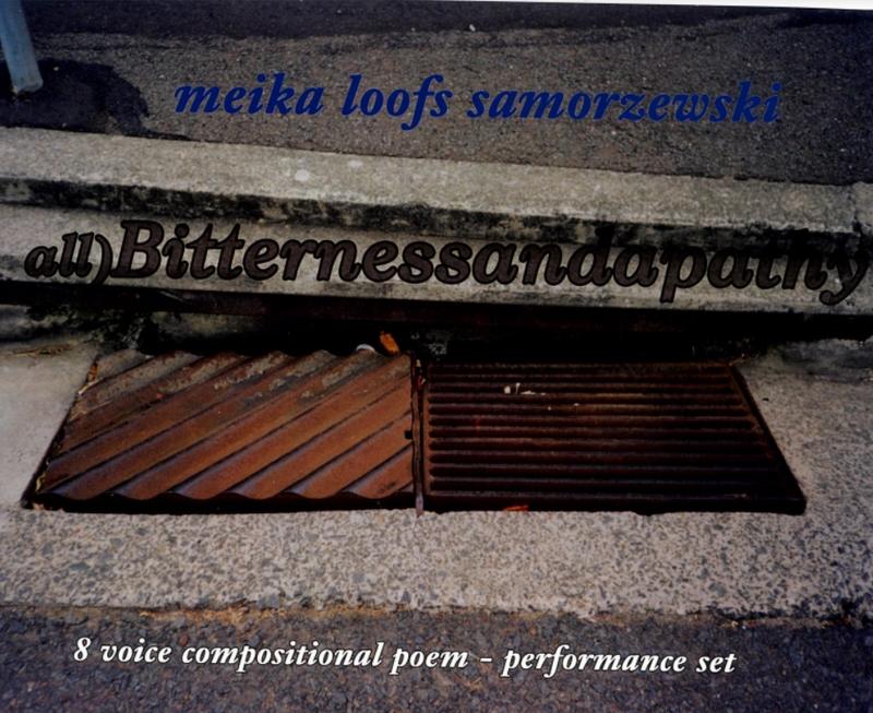 all)Bitternessandapathy : 8 voice compositional poem-performance set / Meika Loofs Samorzewski cover