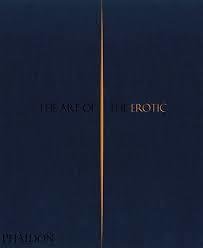 The art of the erotic / [introduction by Rowan Pelling ; essays by Diane Fortenberry and 6 others]