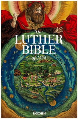 Biblia : the Luther Bible of 1534 : complete facsimile edition from the workshop of Lucas Cranach / introduction, Stephan Füssel.