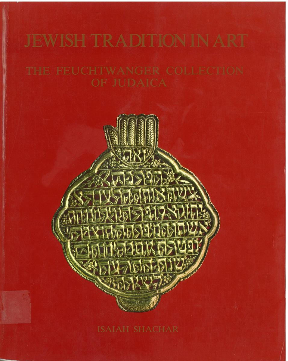 Jewish tradition in art : the Feuchtwanger collection of Judaica / Isaiah Shachar ; translated by R. Grafman cover