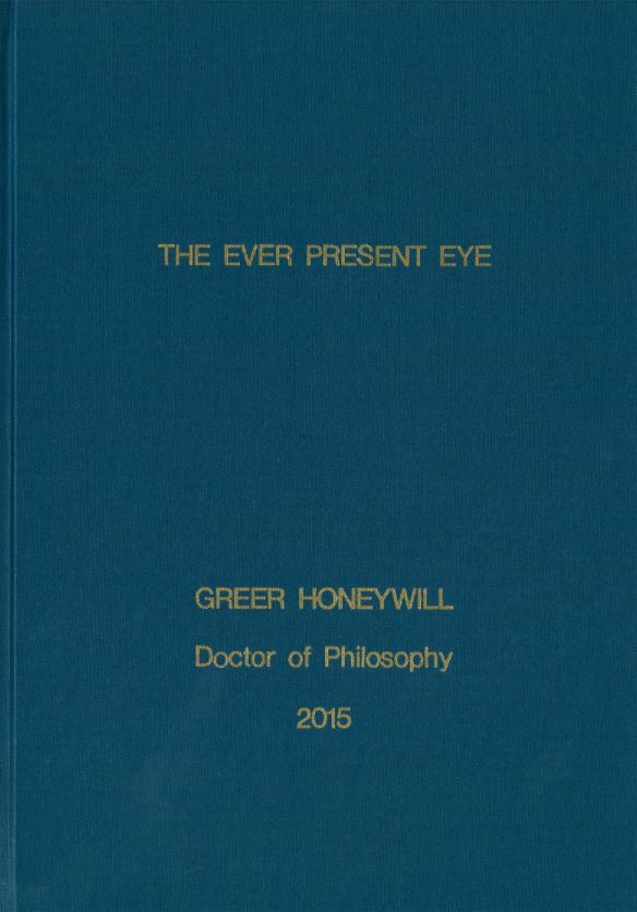 The ever present eye : a studio exploration of the moment and the everyday lived experience / Greer Honeywill cover