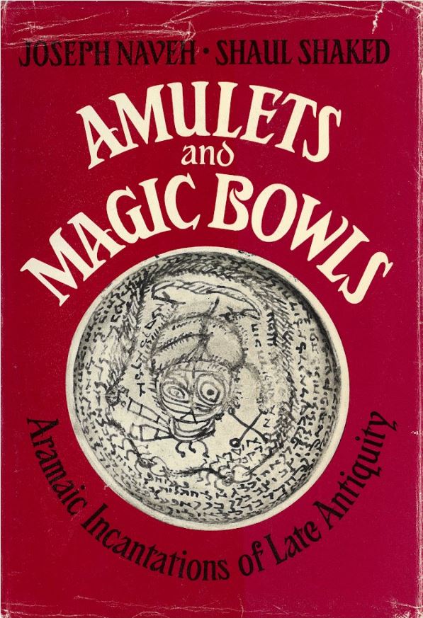 Amulets and magic bowls : Aramaic incantations of late antiquity cover