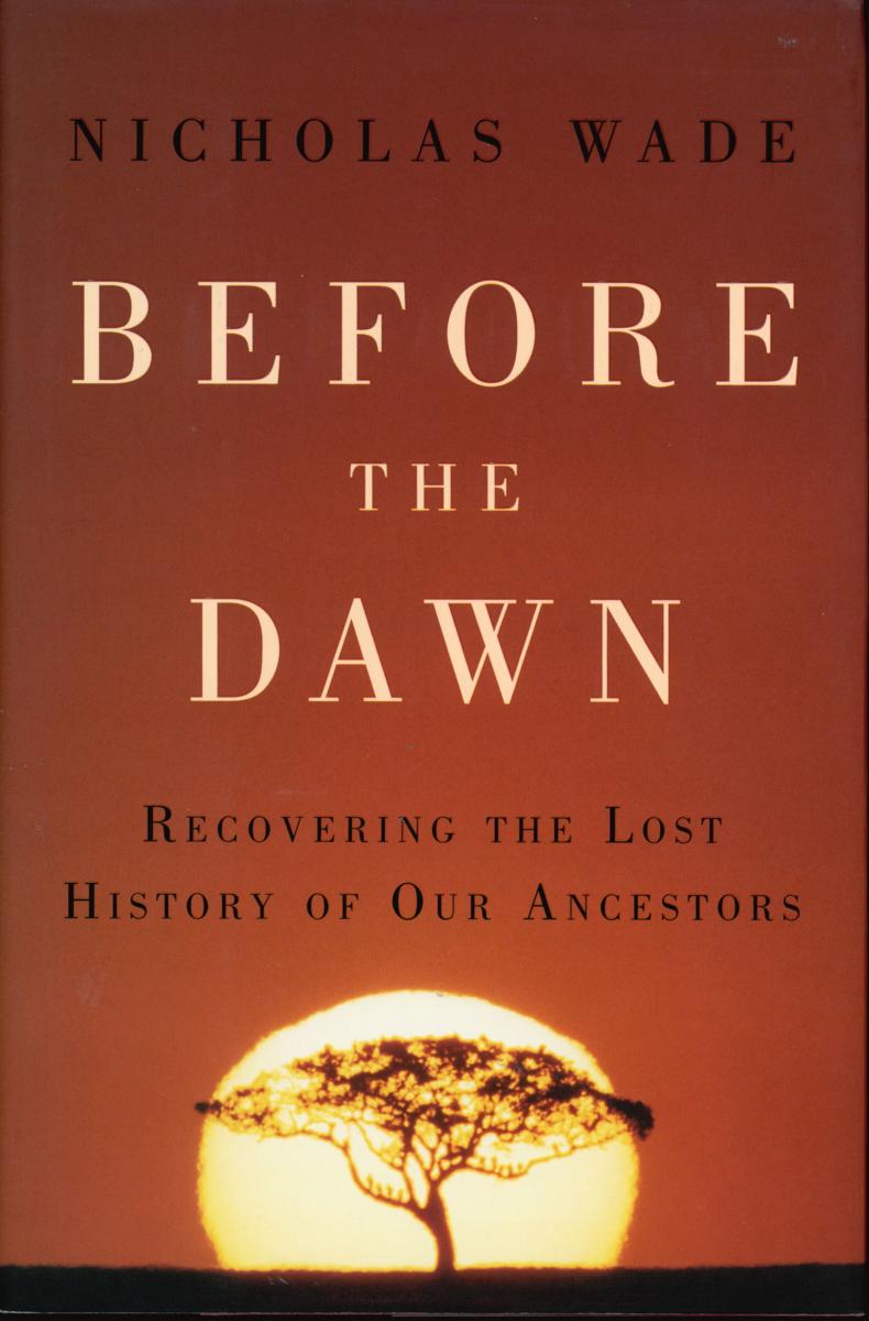 Before the dawn : recovering the lost history of our ancestors / Nicholas Wade cover
