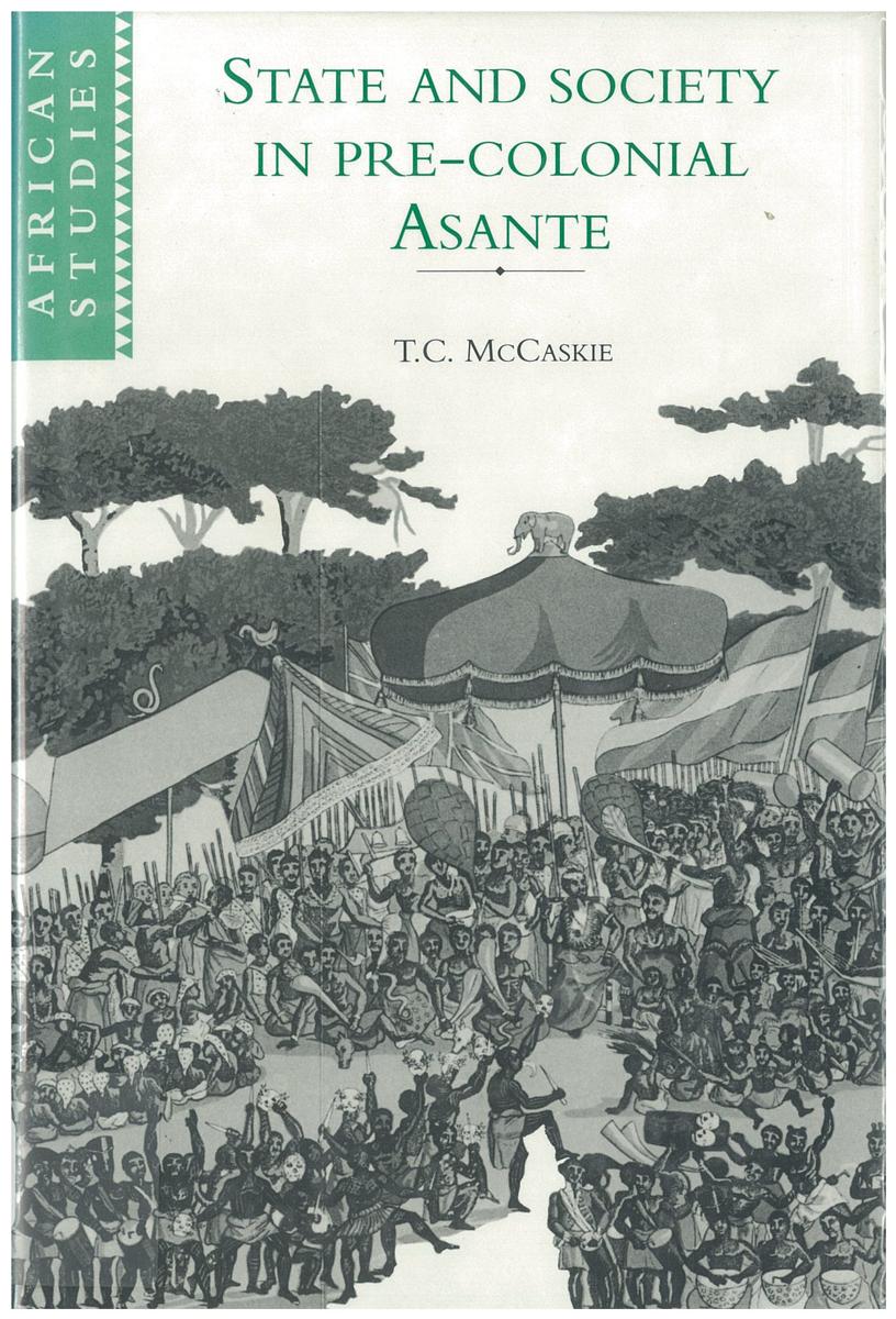 State and society in pre-colonial Asante / T. C. McCaskie cover
