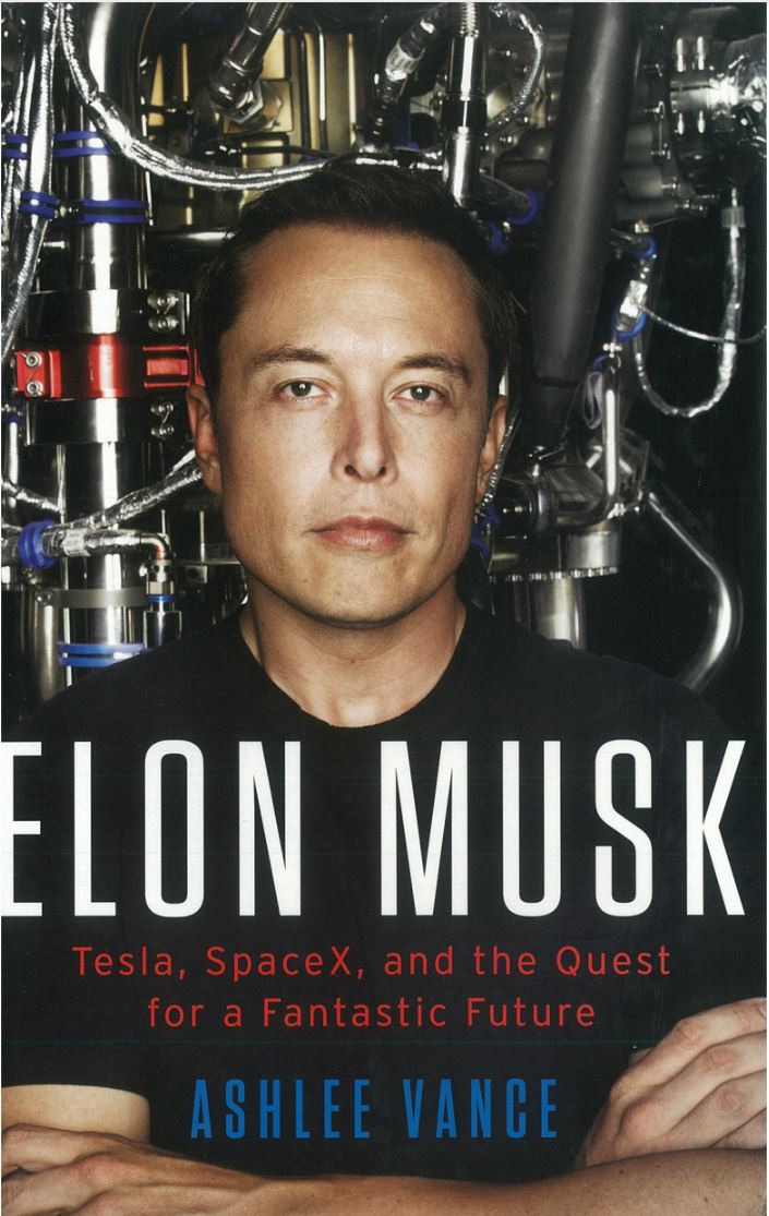 Elon Musk : Tesla, SpaceX, and the quest for a fantastic future / Ashlee Vance cover