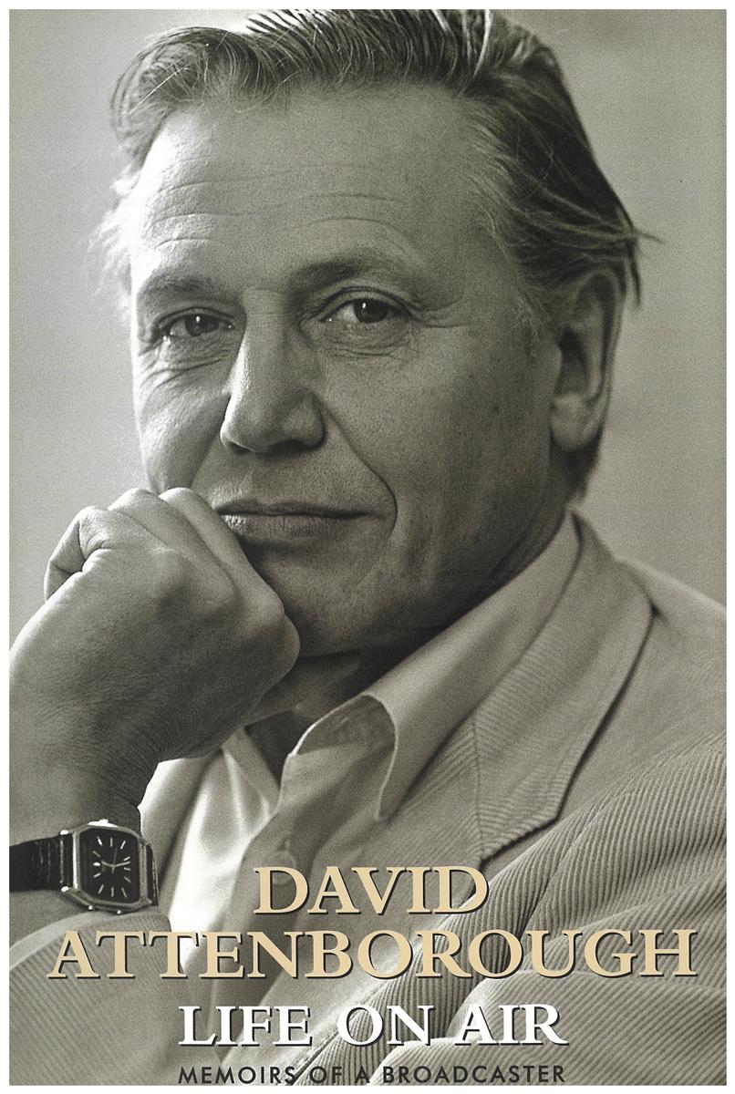 Life on air : memoirs of a broadcaster / David Attenborough cover