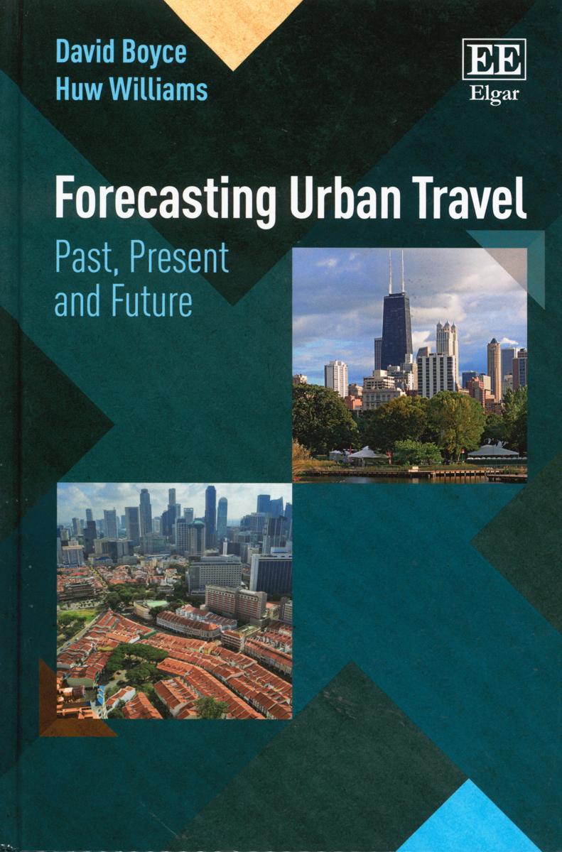 Forecasting urban travel : past, present and future / David Boyce ; Huw Williams cover