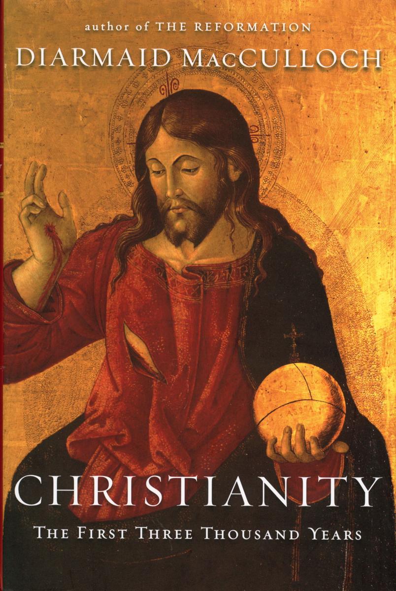 Christianity : the first three thousand years / by Diarmaid MacCulloch cover