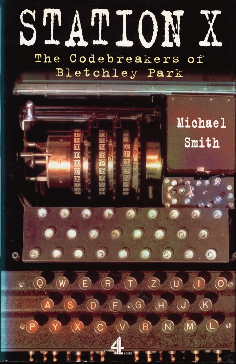 Station X : the codebreakers of Bletchley Park / Michael Smith cover
