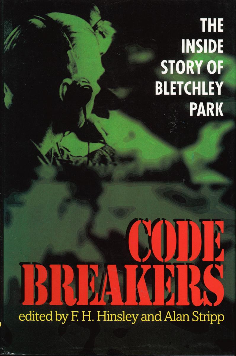 Codebreakers : the inside story of Bletchley Park / edited by F. H. Hinsley ; Alan Stripp cover