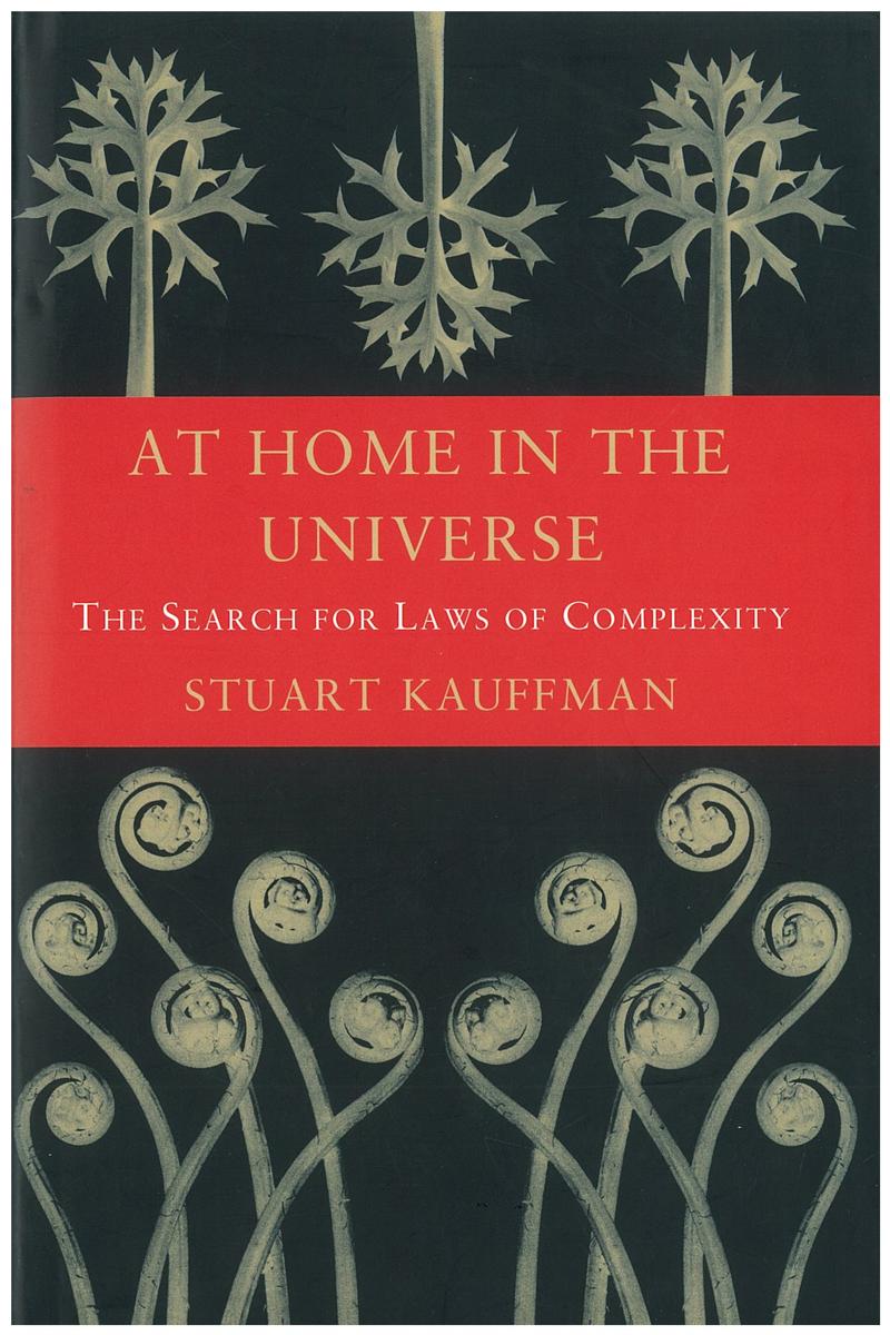 At home in the universe : the search for laws of self-organization and complexity / Stuart Kauffman cover