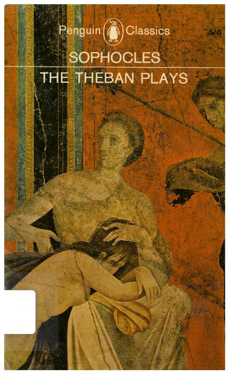 The Theban plays : King Oedipus ; Oedipus at Colonus ; Antigone / Sophocles ; translated by E. P. Watling cover