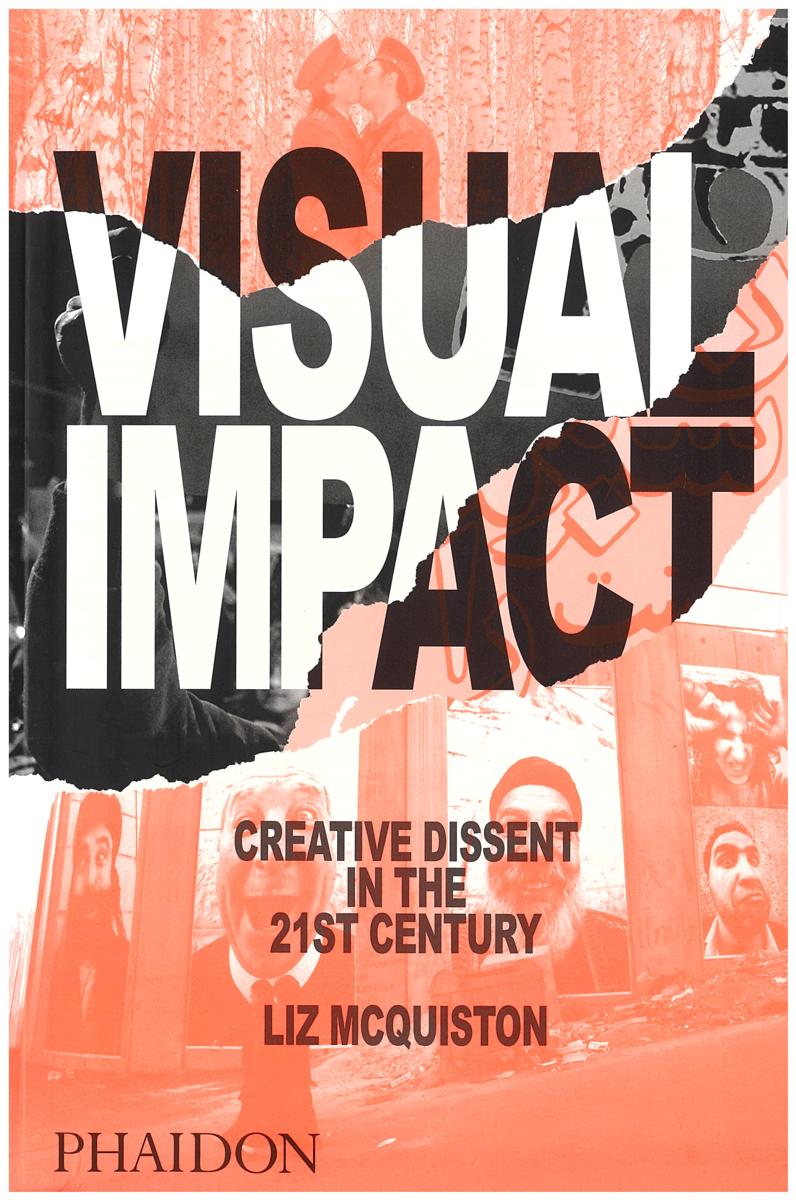Visual impact : creative dissent in the 21st century / Liz McQuiston cover