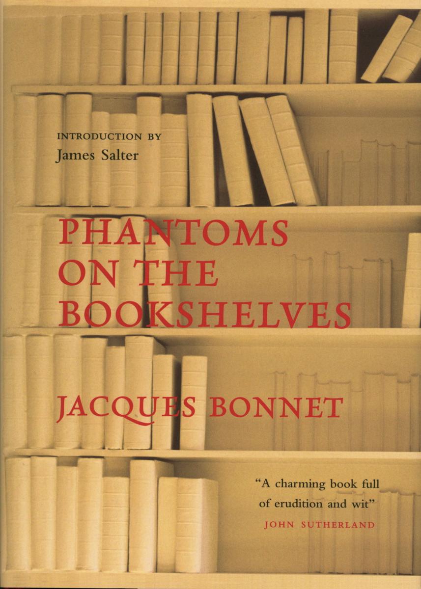 Phantoms on the bookshelves / Jacques Bonnet ; translated from the French by Sian Reynolds ; with an introduction by James Salter cover