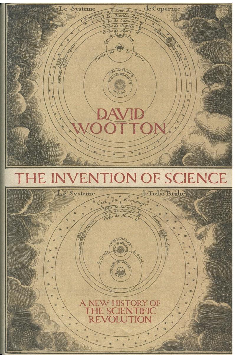 The invention of science : a new history of the scientific revolution / David Wootton cover