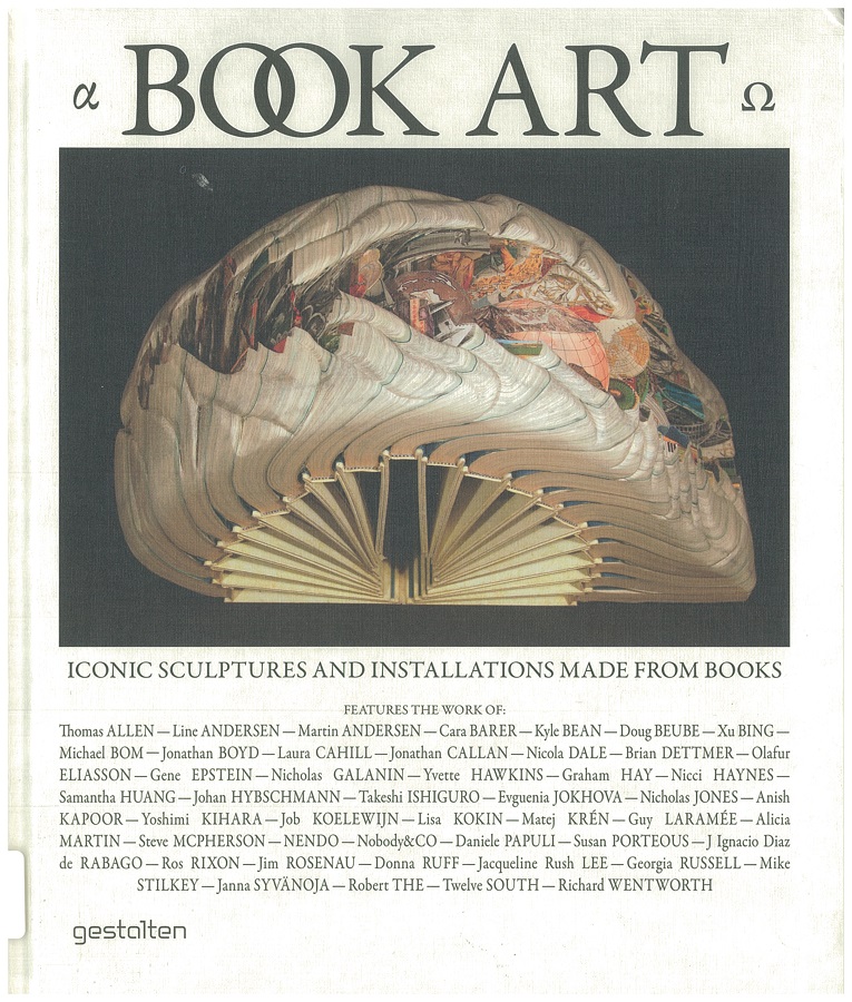 Book art : iconic sculptures and installations made from books / edited by Paul Sloman cover