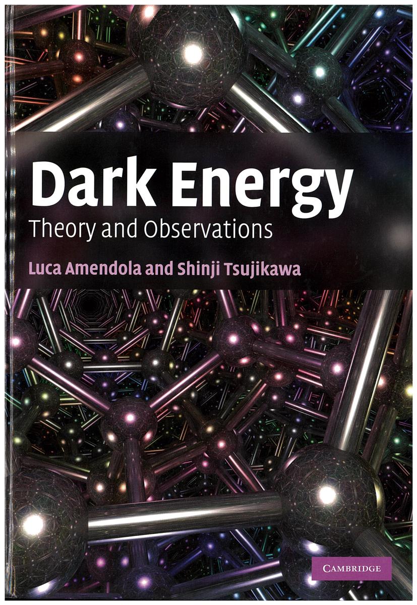 Dark energy : theory and observations / Luca Amendola, Shinji Tsujikawa cover