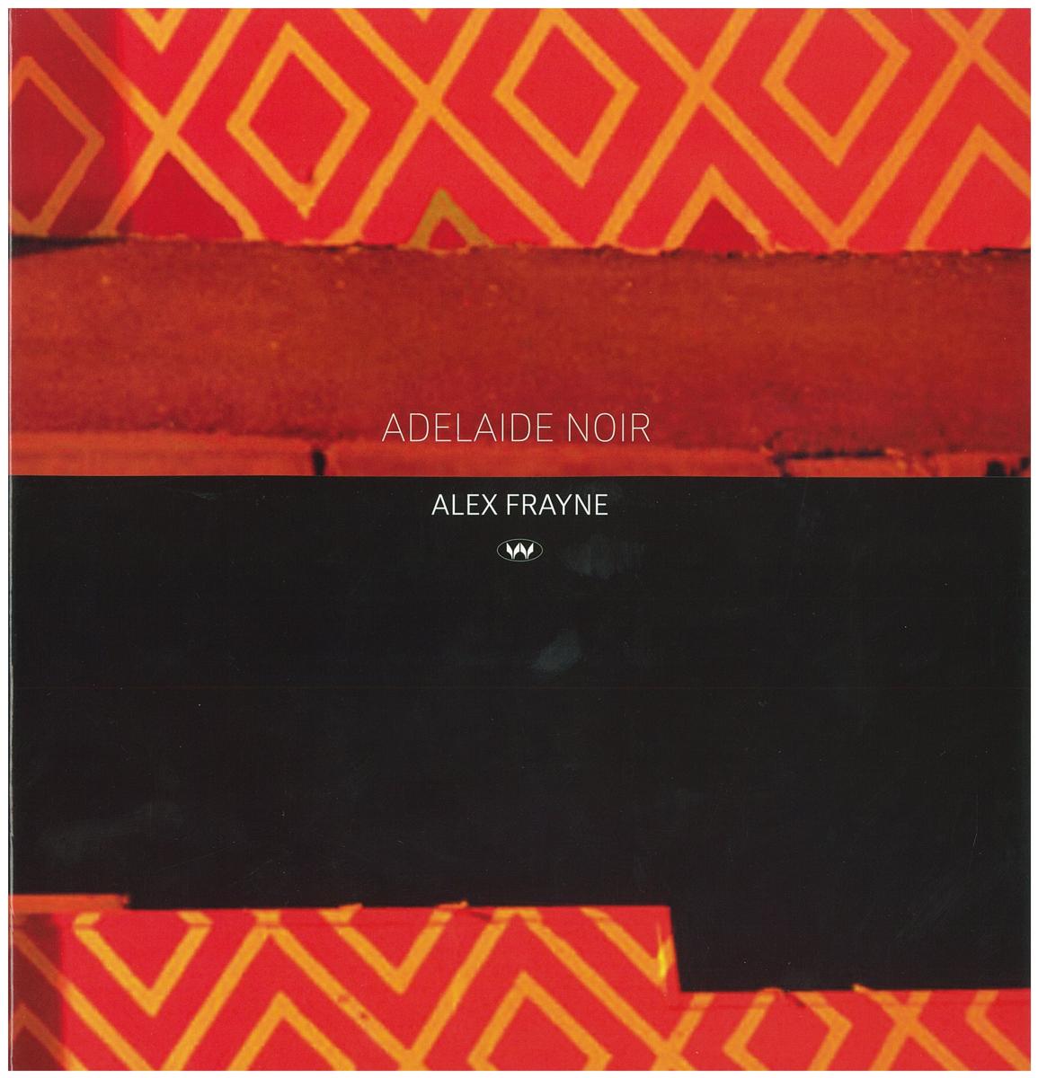 Adelaide noir / Alex Frayne cover