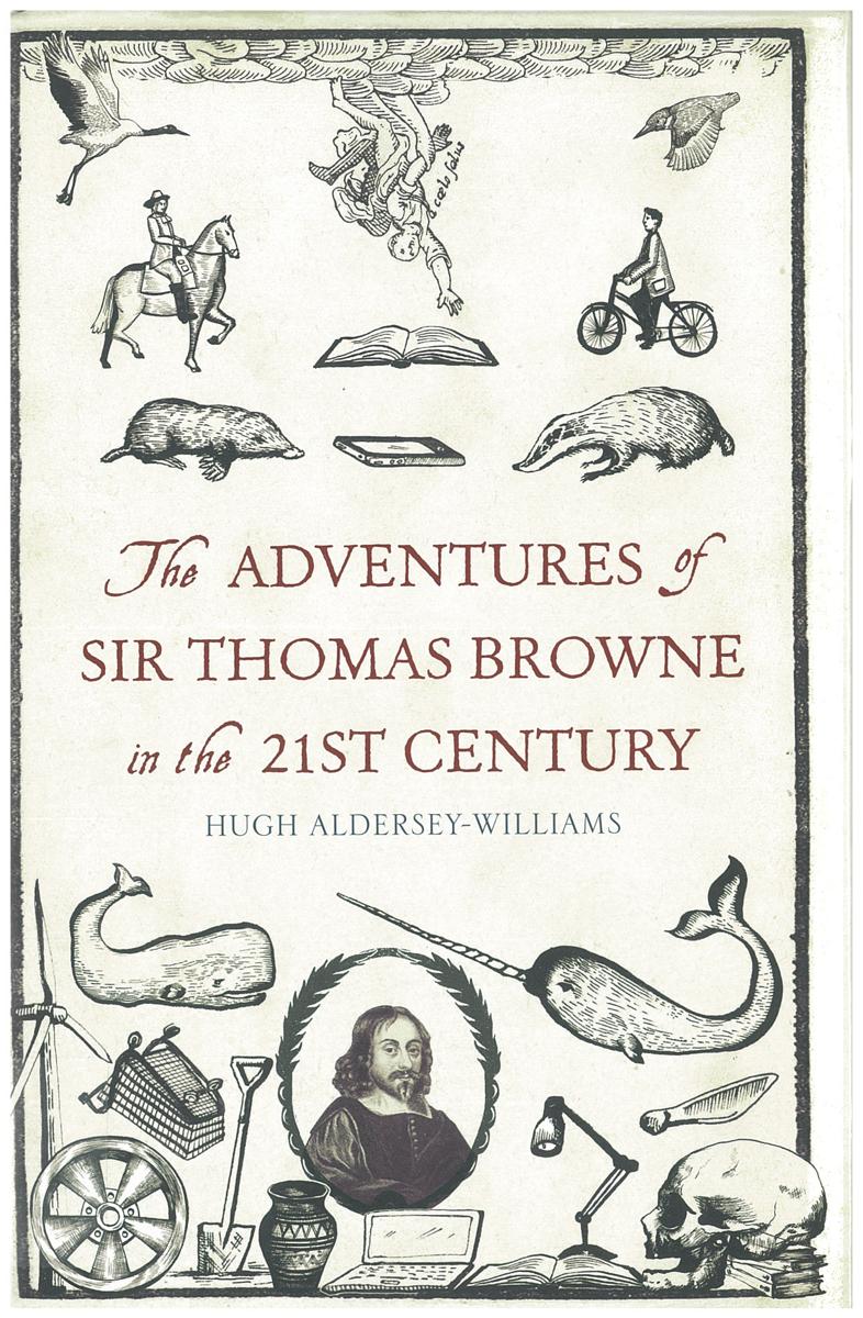 The adventures of Sir Thomas Browne in the 21st Century / Hugh Aldersey-Williams cover