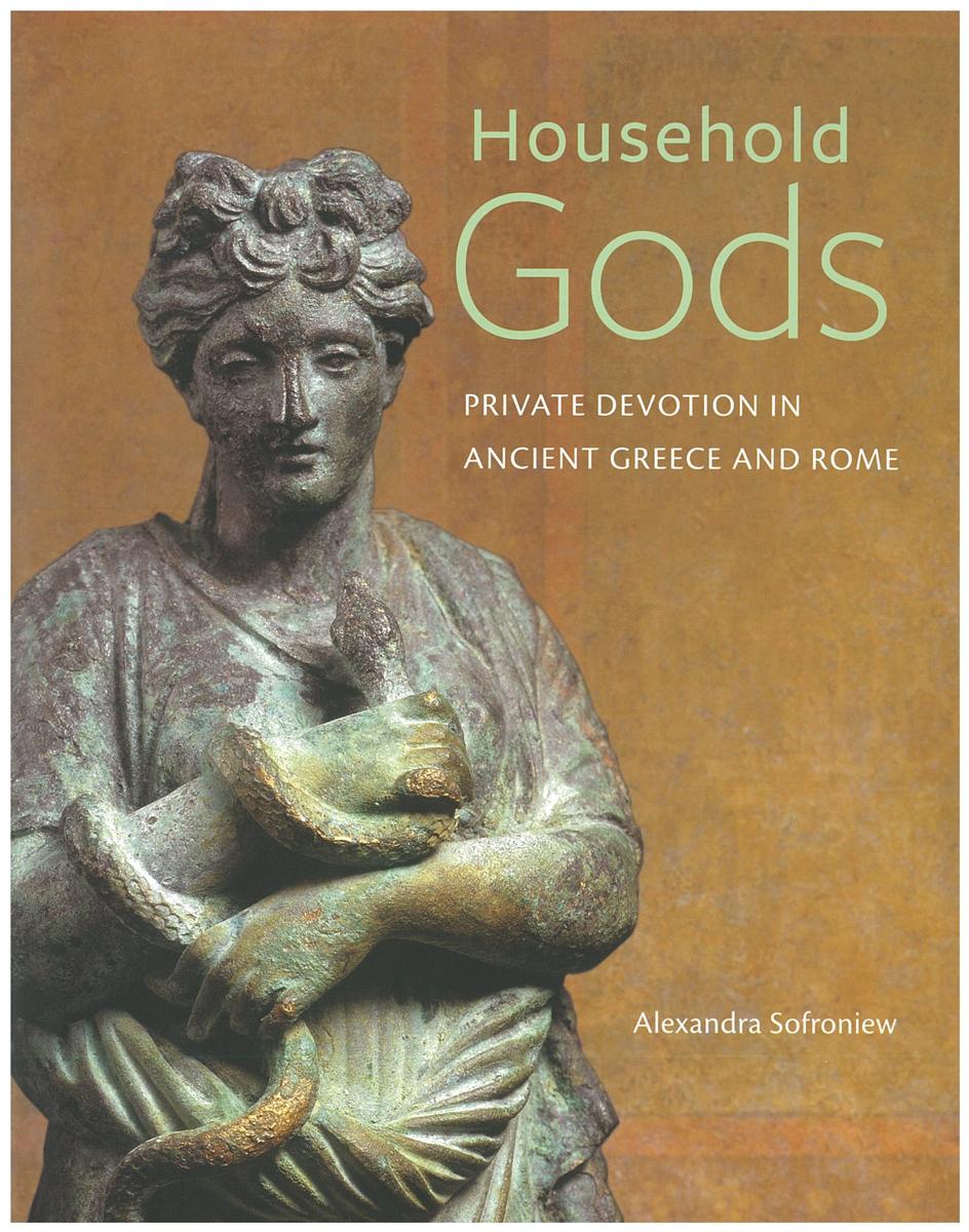 Household Gods : private devotion in ancient Greece and Rome / Alexandra Sofroniew cover