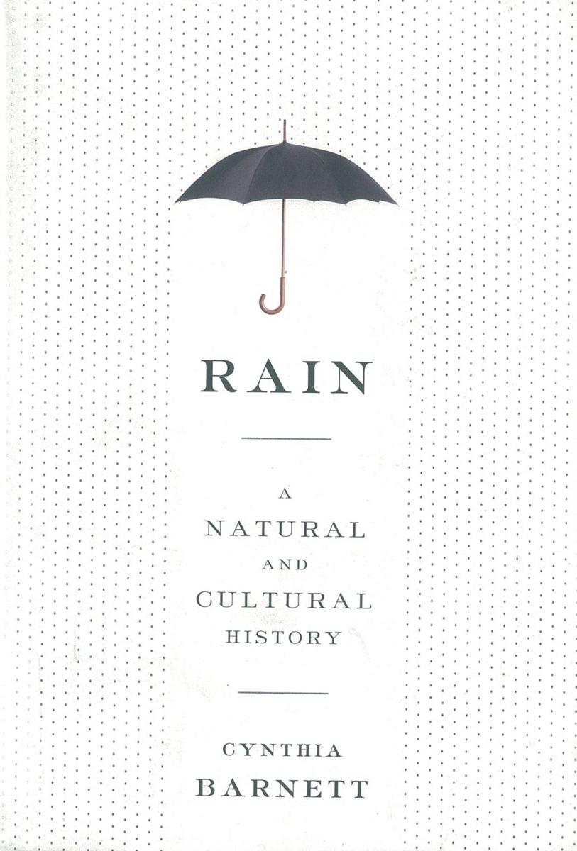 Rain : a natural and cultural history / Cynthia Barnett cover