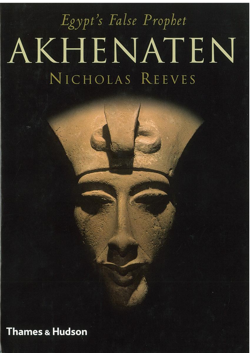 Akhenaten : Egypt's false prophet cover