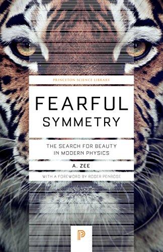 Fearful symmetry : the search for beauty in modern physics / A. Zee ; with a new foreword by Roger Penrose cover