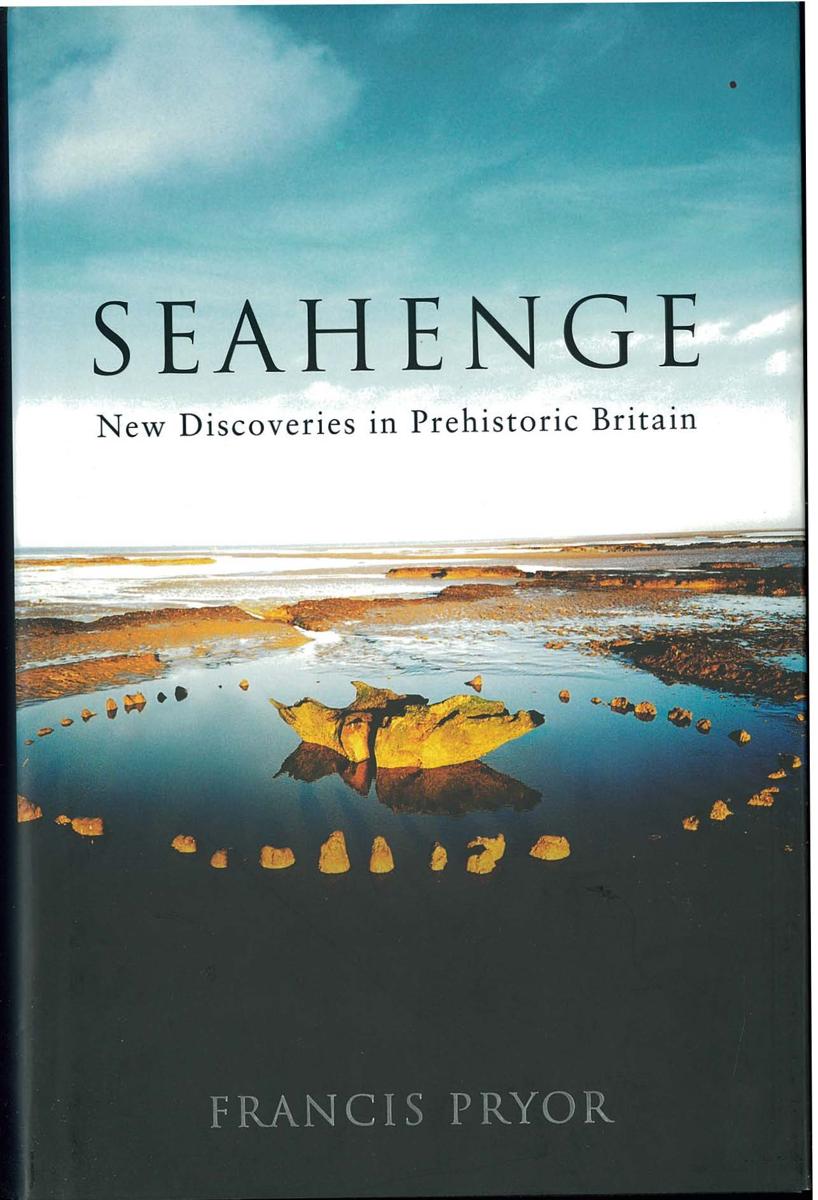 Seahenge : new discoveries in Prehistoric Britain / Francis Pryor cover